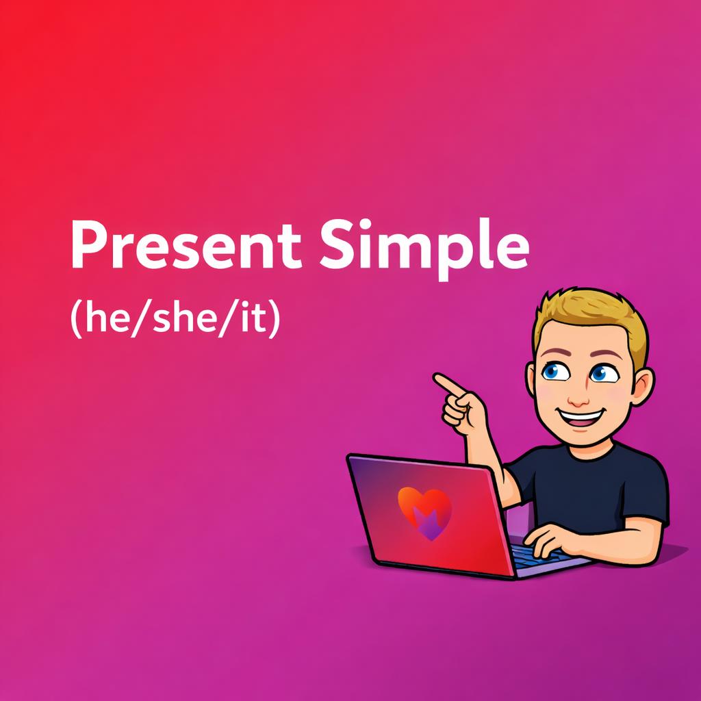 Present Simple (he/she/it)