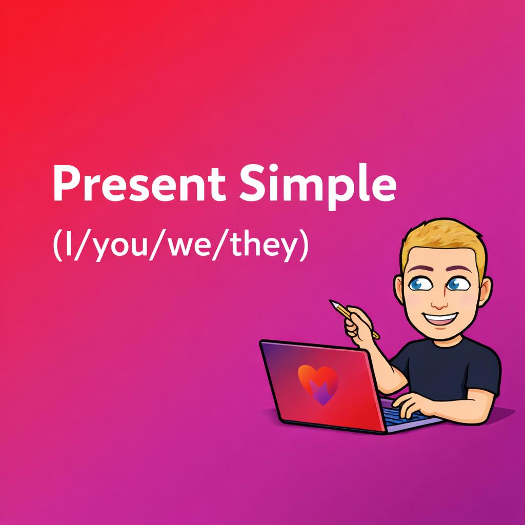 Present Simple (I/you/we/they)