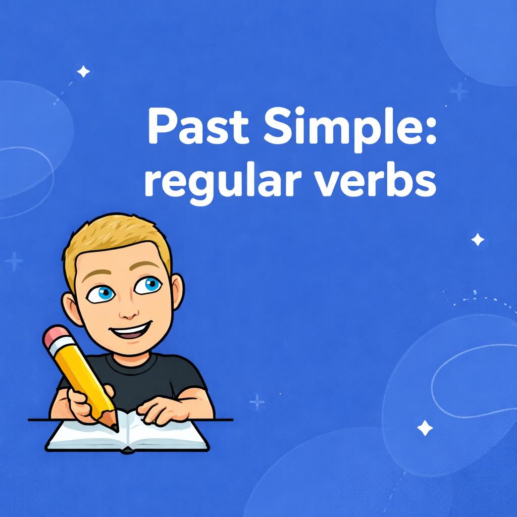 Past Simple: regular verbs