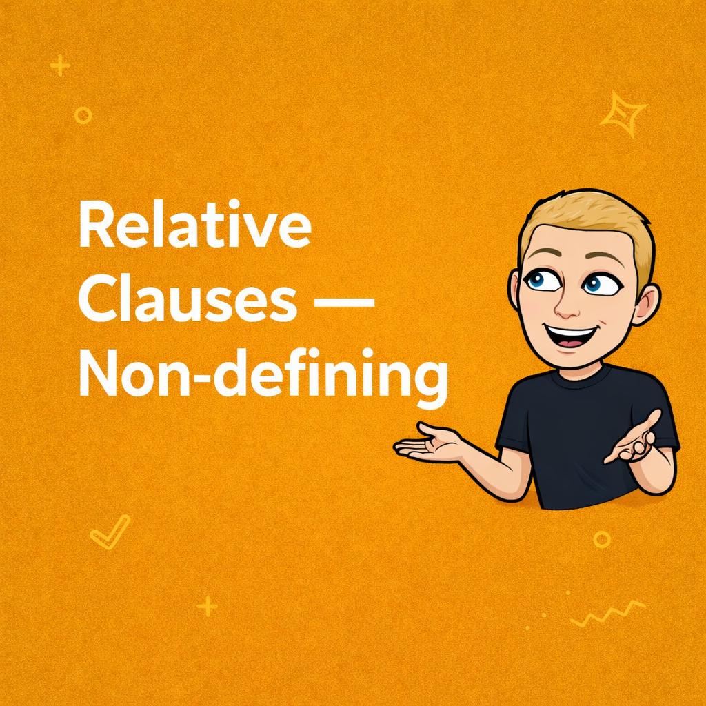 Relative Clauses: Non-defining