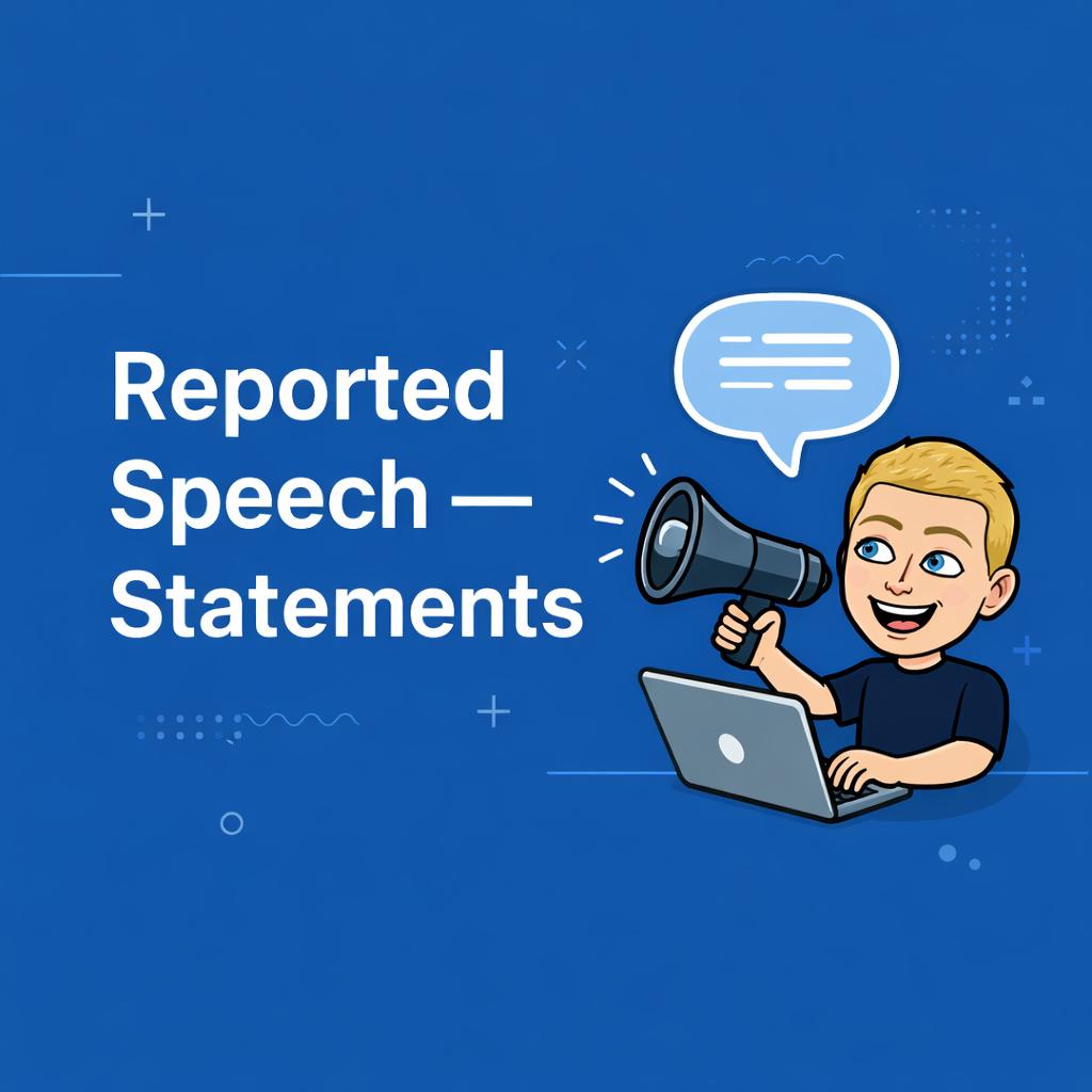 Reported Speech: Statements