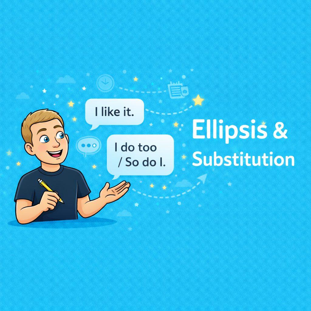 Ellipsis & Substitution
