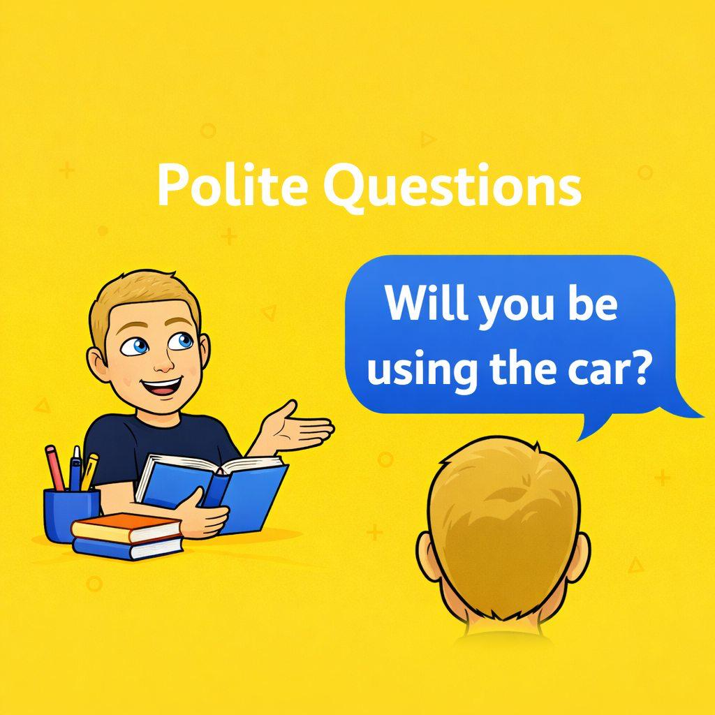 Polite Questions