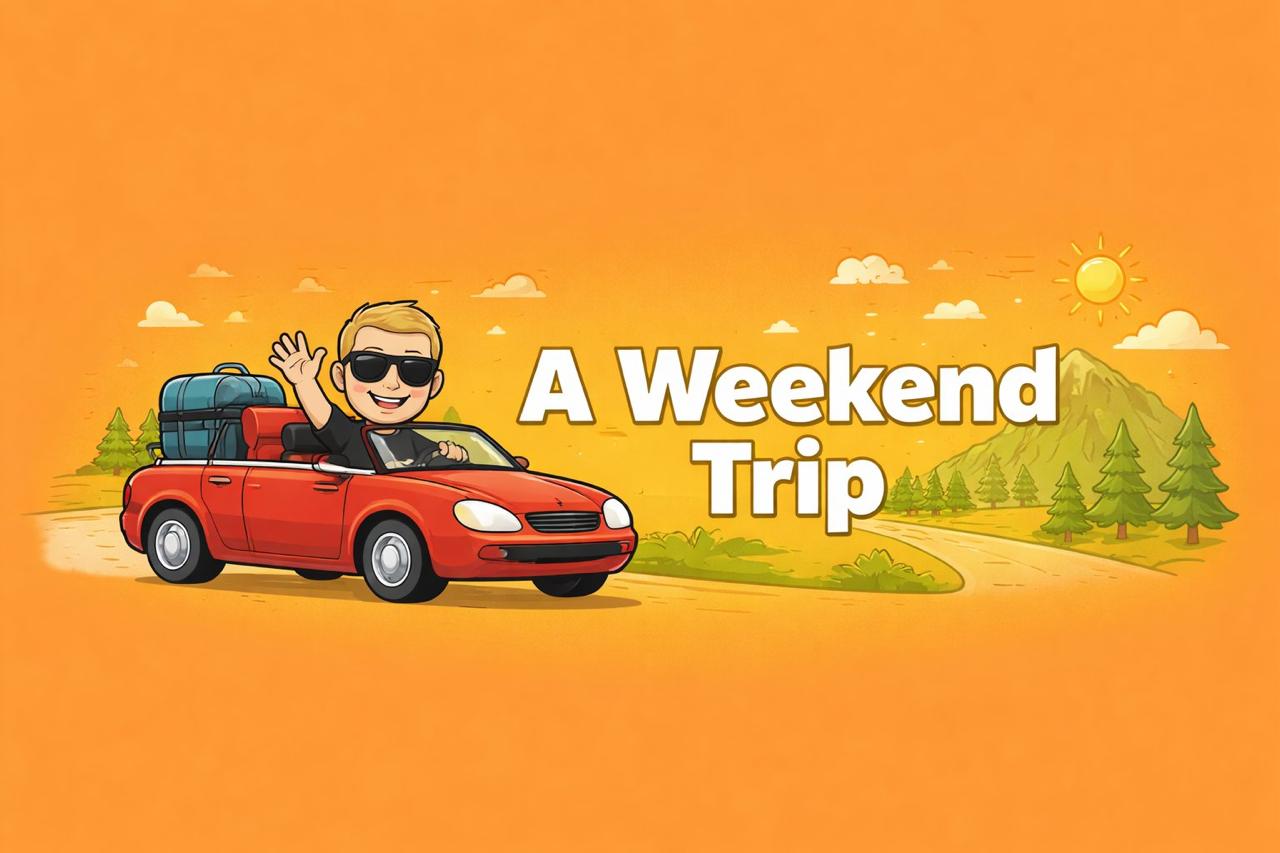 A Weekend Trip