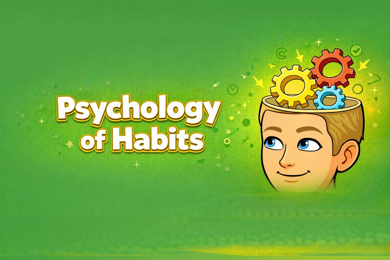 The Psychology of Habits