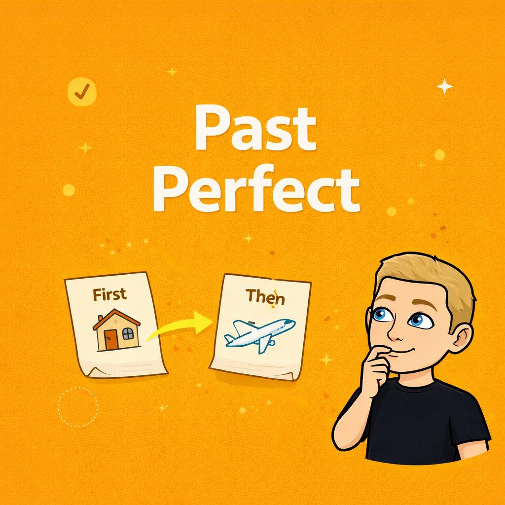 Past Perfect